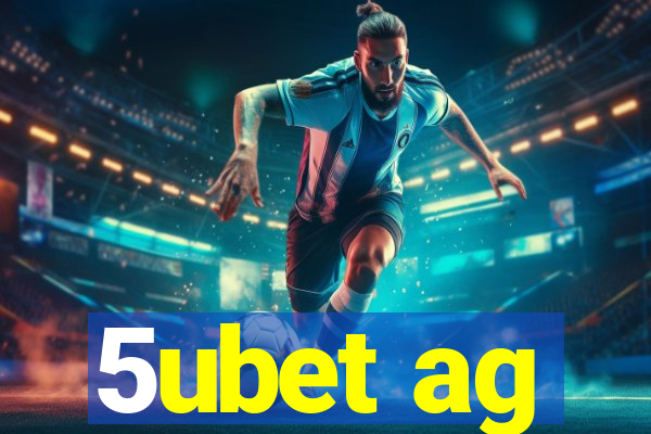 5ubet ag